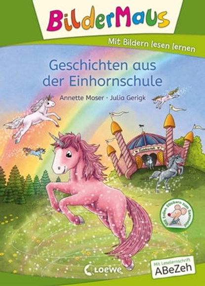 Bildermaus - Geschichten aus der Einhornschule, Annette Moser - Ebook - 9783732017010