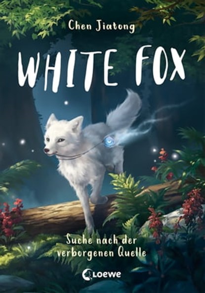 White Fox (Band 2) - Suche nach der verborgenen Quelle, Jiatong Chen - Ebook - 9783732017232