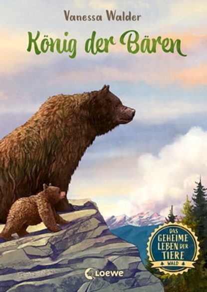 Das geheime Leben der Tiere (Wald) - König der Bären, Vanessa Walder - Ebook - 9783732018482