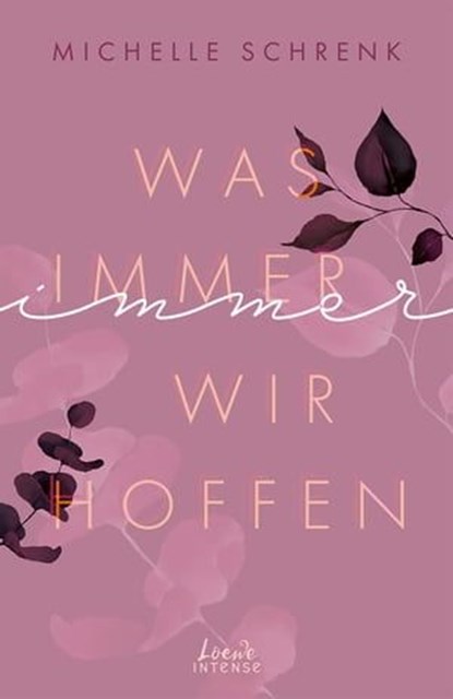 Was immer wir hoffen (Immer-Trilogie, Band 3), Michelle Schrenk - Ebook - 9783732018758