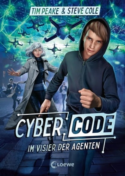 Cyber Code (Band 1) - Im Visier der Agenten, Tim Peake ; Steve Cole - Ebook - 9783732020317