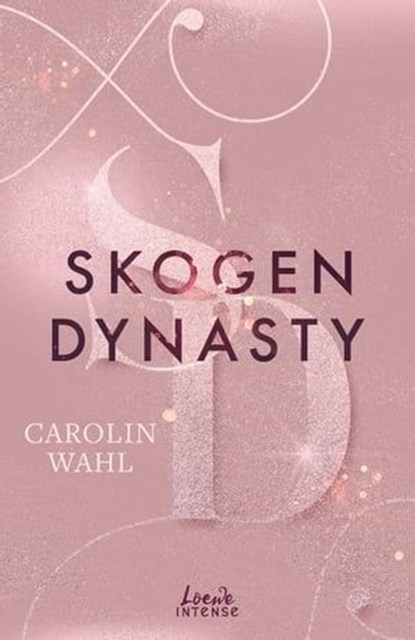 Skogen Dynasty (Crumbling Hearts, Band 1), Carolin Wahl - Ebook - 9783732020522