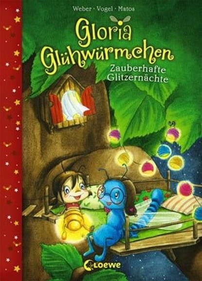 Gloria Glühwürmchen (Band 3) - Zauberhafte Glitzernächte, Susanne Weber ; Kirsten Vogel - Ebook - 9783732020546