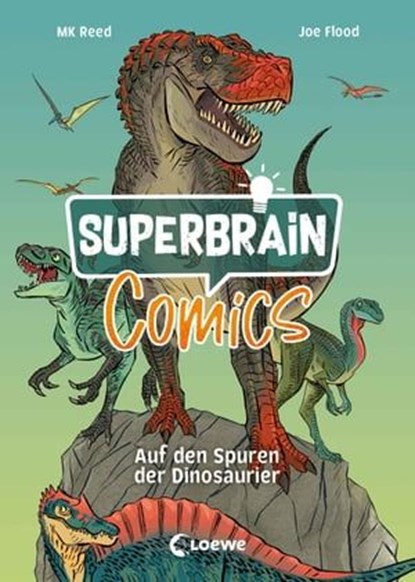 Superbrain-Comics - Auf den Spuren der Dinosaurier, MK Reed - Ebook - 9783732021390