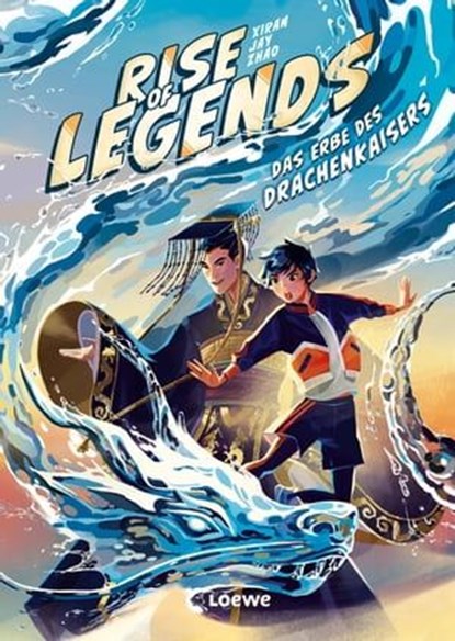 Rise of Legends (Band 1) - Das Erbe des Drachenkaisers, Xiran Jay Zhao - Ebook - 9783732021635