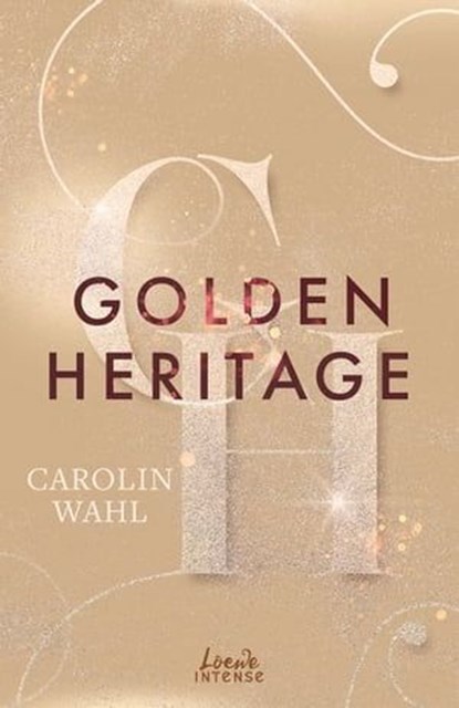 Golden Heritage (Crumbling Hearts, Band 2), Carolin Wahl - Ebook - 9783732021796