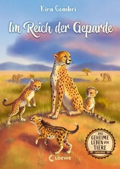 Das geheime Leben der Tiere (Savanne) - Im Reich der Geparde, Kira Gembri - Ebook - 9783732021802