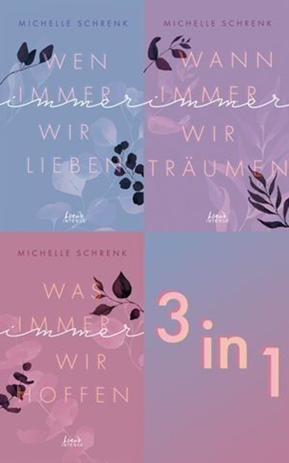 Immer-Trilogie - Drei New Adult-Romane der #1 Kindle-Bestsellerautorin Michelle Schrenk als Bundle, Michelle Schrenk - Ebook - 9783732023974
