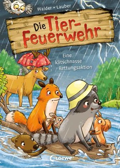 Die Tier-Feuerwehr (Band 2) - Eine klitschnasse Rettungsaktion, Vanessa Walder - Ebook - 9783732026531