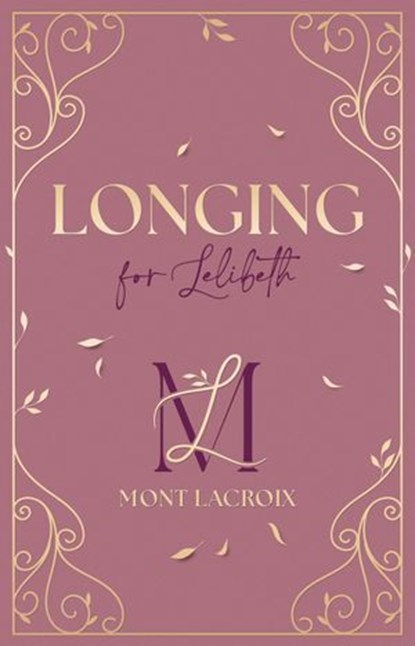 Mont Lacroix (Band 1) - Longing for Lelibeth, Alexandra Flint - Ebook - 9783732027477