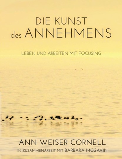 Die Kunst des Annehmens, Ann Weiser Cornell - Paperback - 9783732241972
