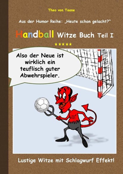Handball Witze Buch - Teil I, Theo Von Taane - Paperback - 9783732246588