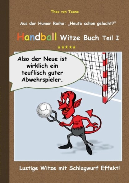 Handball Witze Buch - Teil I, Theo Von Taane - Paperback - 9783732246588