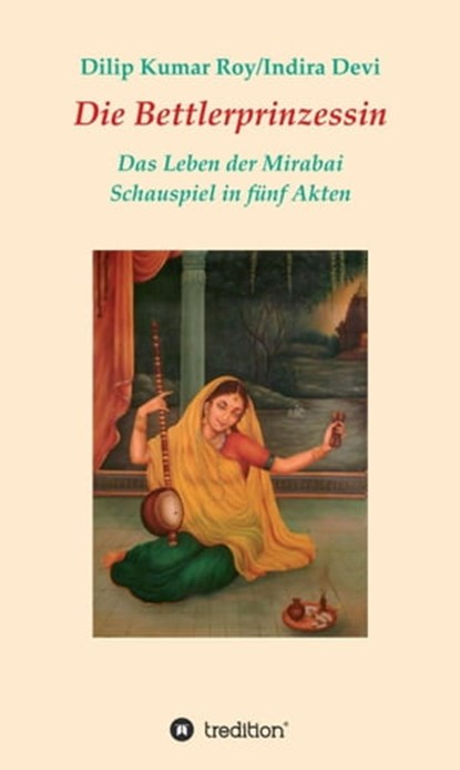 Die Bettlerprinzessin, Dilip Kumar Roy ; Indira Devi - Ebook - 9783732347612