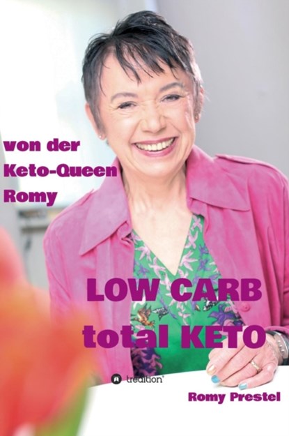 LOW CARB total KETO, Romy Prestel - Gebonden - 9783732369669