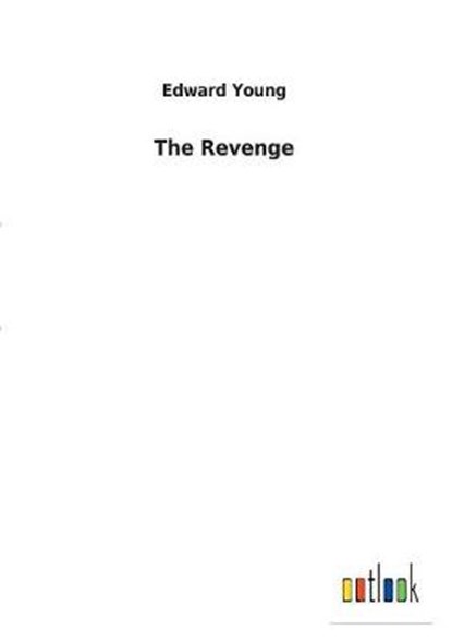 The Revenge, YOUNG,  Edward - Paperback - 9783732620005