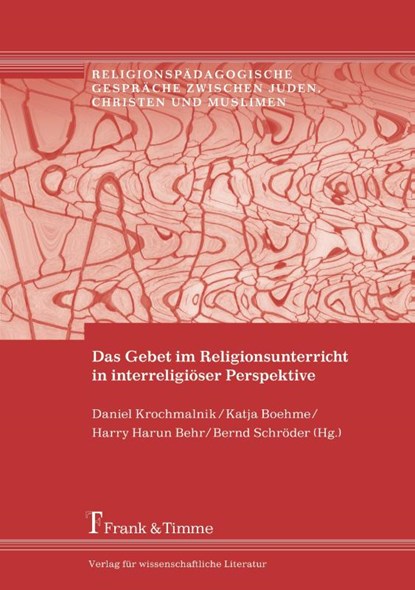 Das Gebet im Religionsunterricht in interreligiöser Perspektive, Daniel Krochmalnik ; Harry Harun Behr ; Katja Boehme - Paperback - 9783732900565