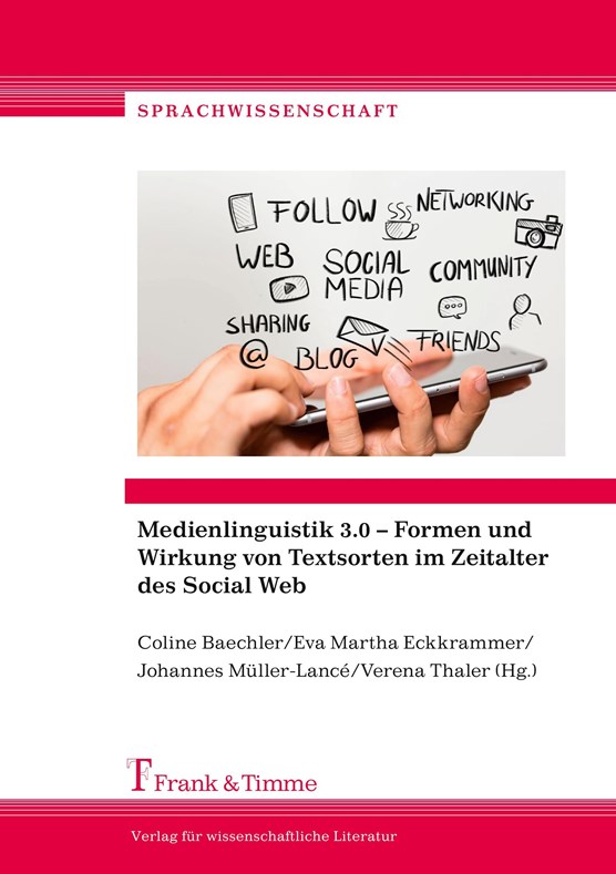 Medienlinguistik 3.0 - Formen und Wirkung von Textsorten im Zeitalter des Social Web