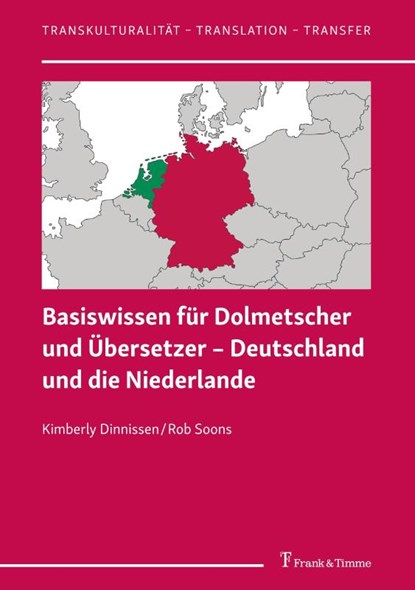 Basiswissen für Dolmetscher und Übersetzer - Deutschland und die Niederlande, Kimberly Dinnissen ; Rob Soons - Paperback - 9783732905836
