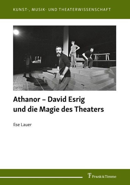 Athanor - David Esrig und die Magie des Theaters, Ilse Lauer - Paperback - 9783732909414