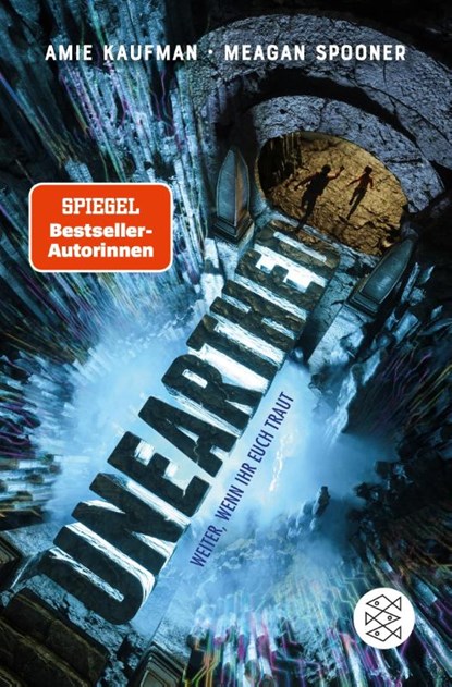 Unearthed. Weiter, wenn ihr euch traut, Meagan Spooner ; Amie Kaufman - Paperback - 9783733503147