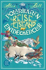 Der Polarbären-Entdeckerclub 1 - Reise ins Eisland - Alex Bell - 9783733503567