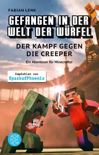 Gefangen in der Welt der Würfel. Der Kampf gegen die Creeper. Ein Abenteuer für Minecrafter, Fabian Lenk - Gebonden - 9783733504472