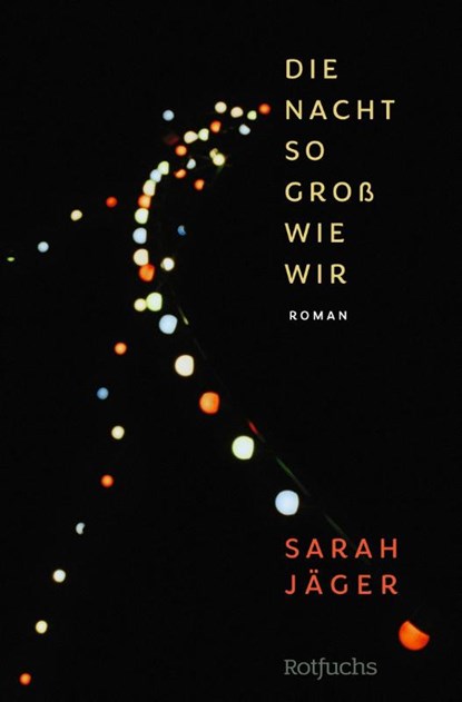 Die Nacht so groß wie wir, Sarah Jäger - Paperback - 9783733508036