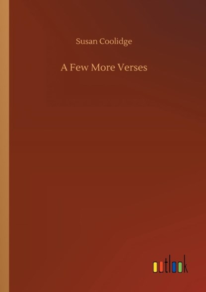 A Few More Verses, Susan Coolidge - Paperback - 9783734042843