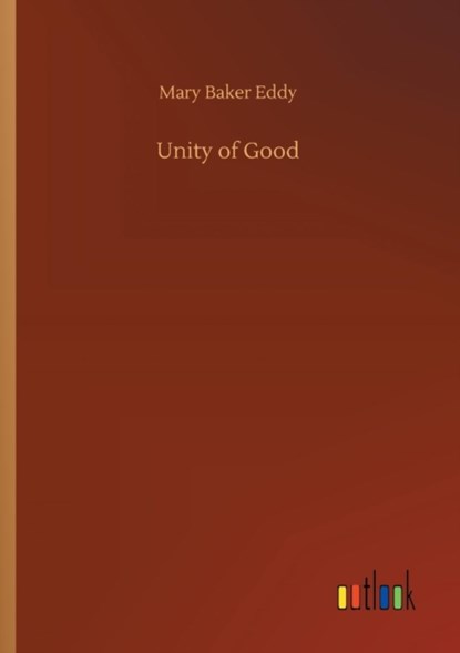 Unity of Good, Mary Baker Eddy - Paperback - 9783734052521