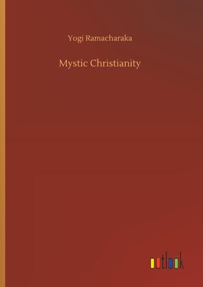 Mystic Christianity, Yogi Ramacharaka - Gebonden - 9783734067853