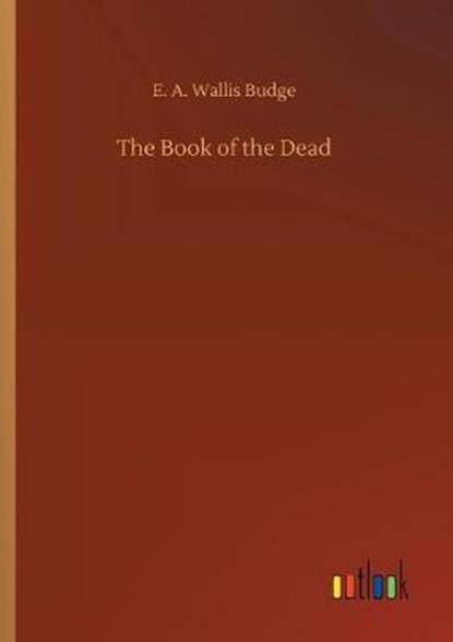 The Book of the Dead, BUDGE,  E a Wallis - Paperback - 9783734089909