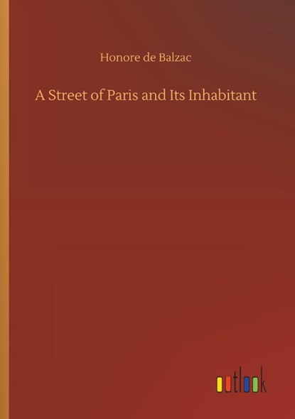 A Street of Paris and Its Inhabitant, Honore De Balzac - Paperback - 9783734090561