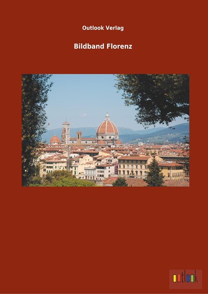 Bildband Florenz, Outlook Verlag - Gebonden - 9783734098055
