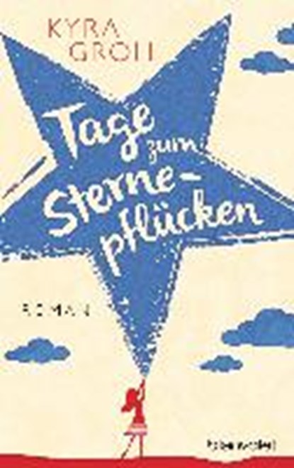 Tage zum Sternepflücken, GROH,  Kyra - Paperback - 9783734101755