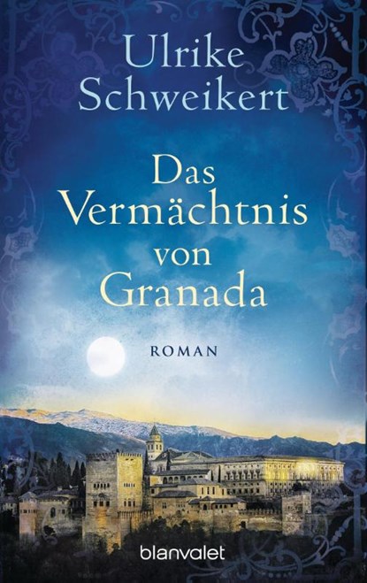 Das Vermächtnis von Granada, Ulrike Schweikert - Paperback - 9783734101960