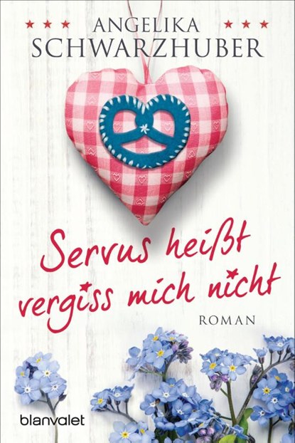 Servus heißt vergiss mich nicht, Angelika Schwarzhuber - Paperback - 9783734102387