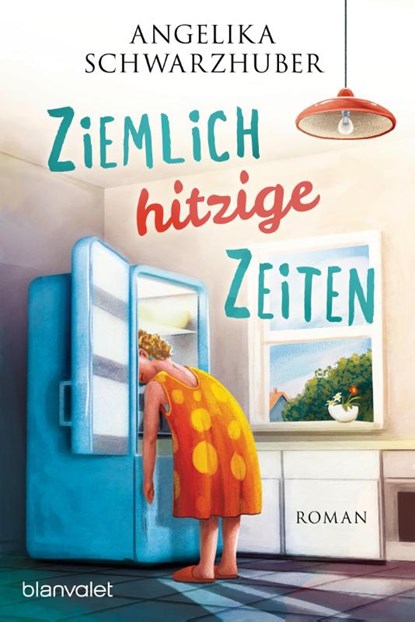 Ziemlich hitzige Zeiten, Angelika Schwarzhuber - Paperback - 9783734107153