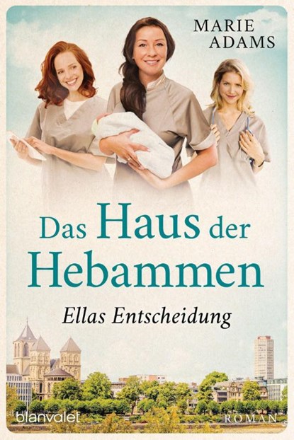 Das Haus der Hebammen - Ellas Entscheidung, Marie Adams - Paperback - 9783734110399