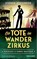 Die Tote im Wanderzirkus, Stephen Spotswood - Paperback - 9783734110634