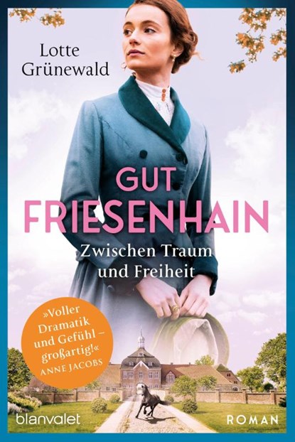 Gut Friesenhain 01 - Zwischen Traum und Freiheit, Lotte Grünewald - Paperback - 9783734110900