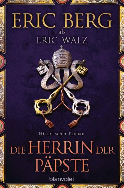 Die Herrin der Päpste, Eric Berg ; Eric Walz - Paperback - 9783734111143