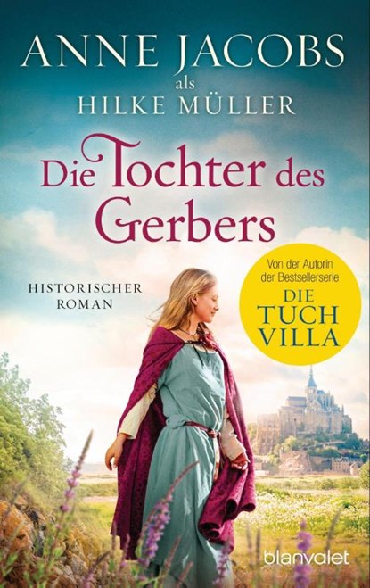 Die Tochter des Gerbers, Anne Jacobs ; Hilke Müller - Paperback - 9783734111228