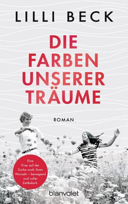 Die Farben unserer Träume, Lilli Beck - Paperback - 9783734113017