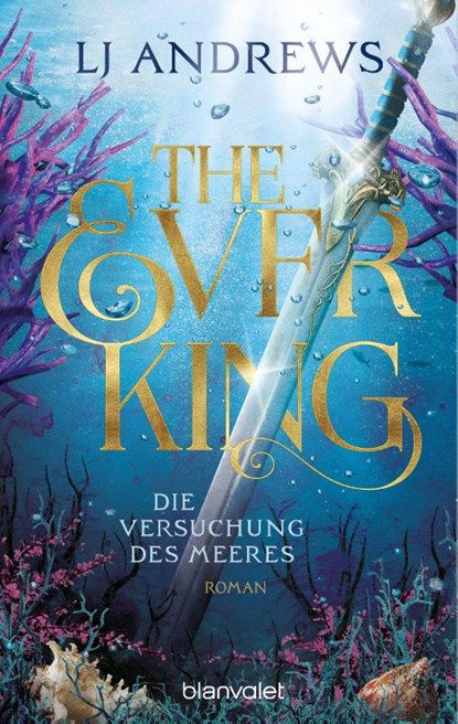 The Ever King - Die Versuchung des Meeres, Lj Andrews - Paperback - 9783734164330