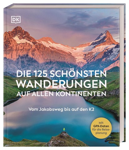 Die 125 schönsten Wanderungen auf allen Kontinenten, DK Verlag - Reise - Gebonden - 9783734206726