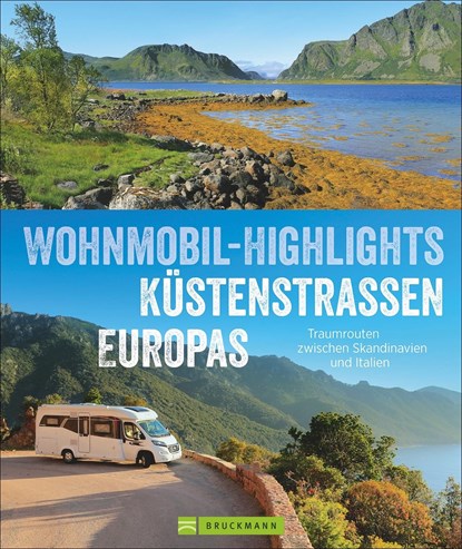 Wohnmobil-Highlights Küstenstraßen Europas, Torsten Berning ;  Thomas Cernak ;  Claus G. Keidel ;  Rainer D. Kröll ;  Petra Lupp ;  Michael Moll ;  Hans Zaglitsch - Gebonden - 9783734306334