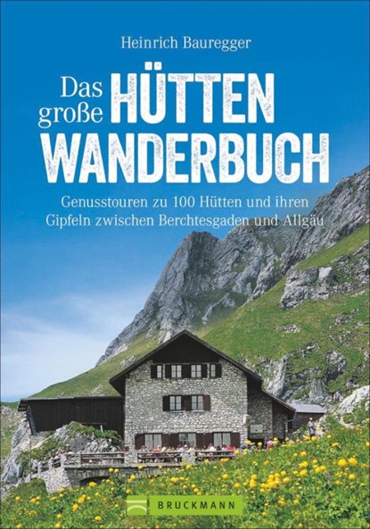 Das große Hüttenwanderbuch, Heinrich Bauregger - Paperback - 9783734309281