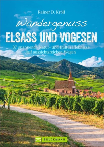 Wandergenuss Elsass und Vogesen, Rainer D. Kröll - Paperback - 9783734311864