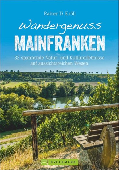 Wandergenuss Mainfranken, Rainer D. Kröll - Paperback - 9783734311871